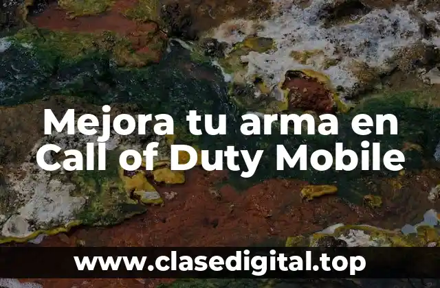 Mejora tu arma en Call of Duty Mobile