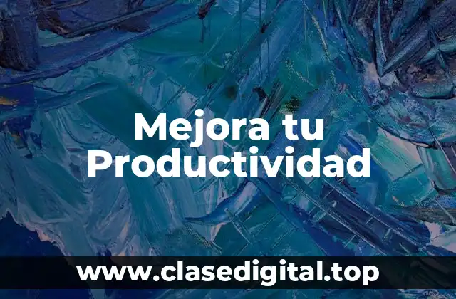 Mejora tu Productividad