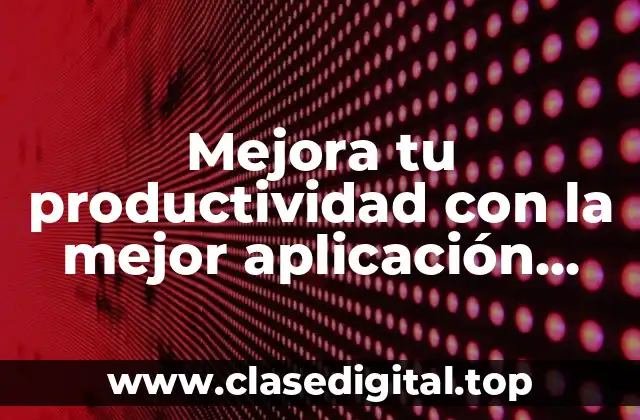 Mejora tu productividad con la mejor aplicación para hacer capturas de pantalla