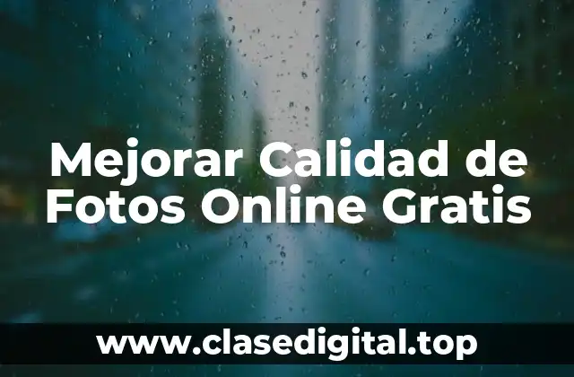 Mejorar Calidad de Fotos Online Gratis