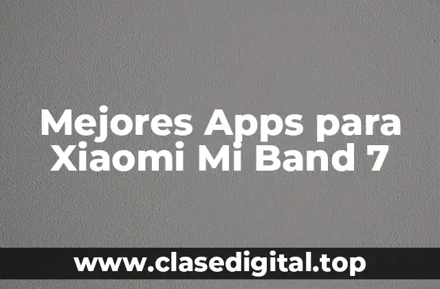 Mejores Apps para Xiaomi Mi Band 7