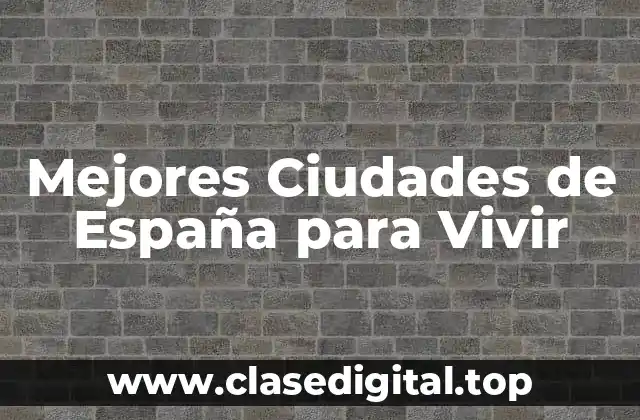 Mejores Ciudades de España para Vivir