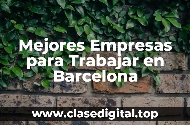 Mejores Empresas para Trabajar en Barcelona