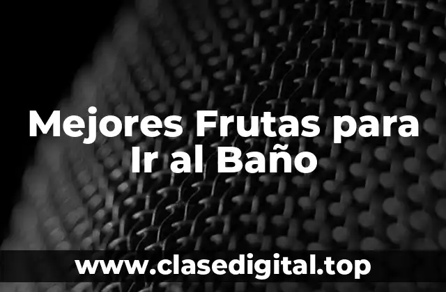 ¿Por qué las Frutas son Importantes para la Salud Digestiva?