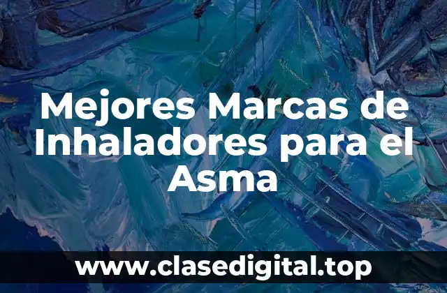 Mejores Marcas de Inhaladores para el Asma