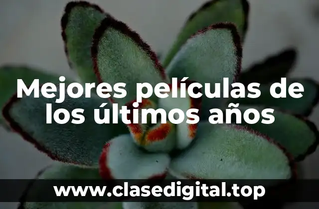 Mejores películas de los últimos años