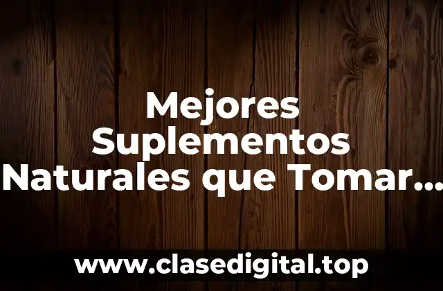 Mejores Suplementos Naturales que Tomar para la Artritis Reumatoide