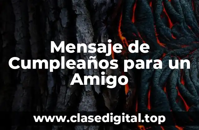 Mensaje de Cumpleaños para un Amigo