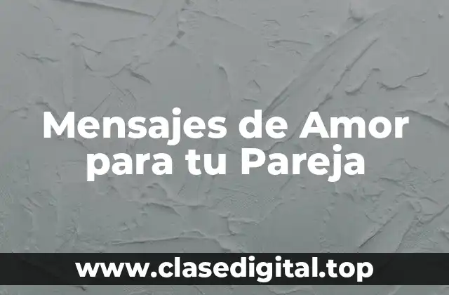 ¿Por qué son importantes los Posts de Amor para tu Pareja?