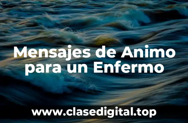 Mensajes de Animo para un Enfermo