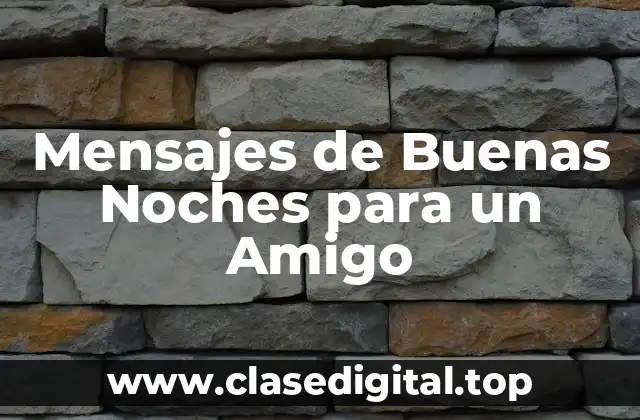 Mensajes de Buenas Noches para un Amigo
