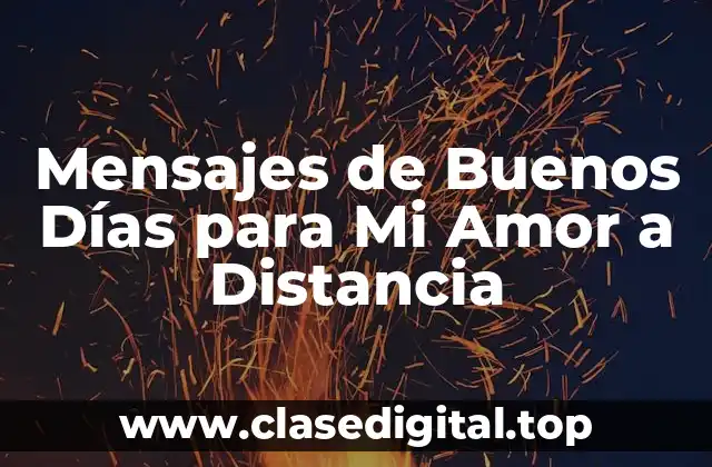 Mensajes de Buenos Días para Mi Amor a Distancia