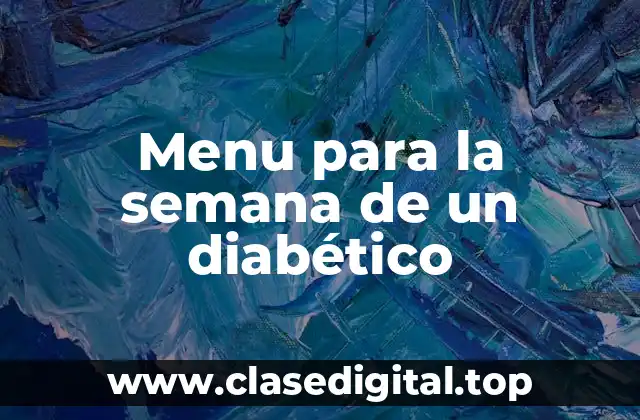 Menu para la semana de un diabético
