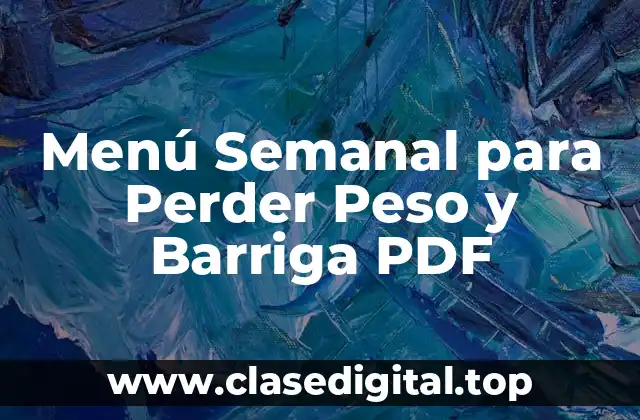 ¿Por qué es importante un menú semanal para perder peso y barriga?