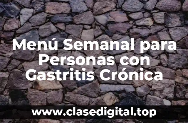 Menú Semanal para Personas con Gastritis Crónica