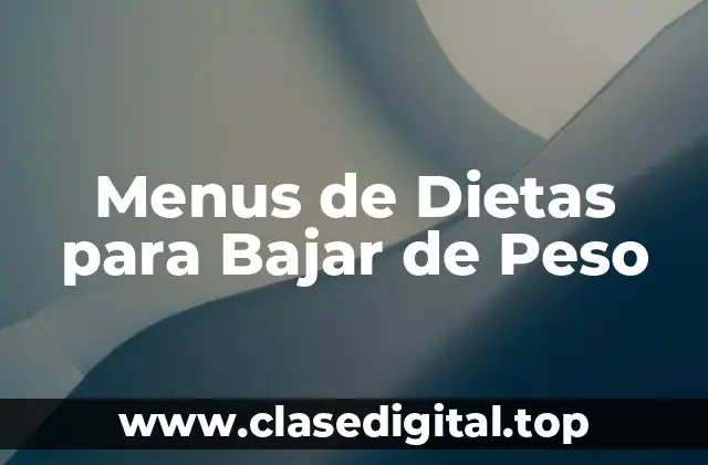 Menus de Dietas para Bajar de Peso