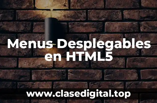Menus Desplegables en HTML5