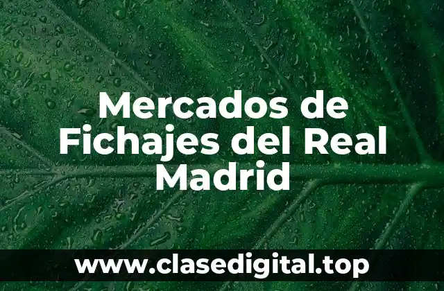 Mercados de Fichajes del Real Madrid