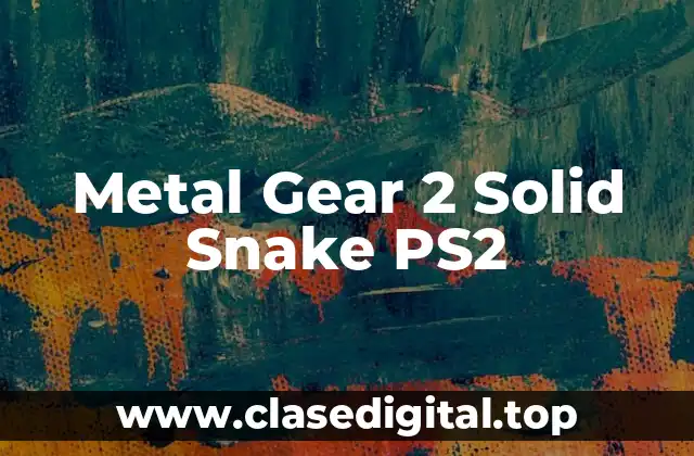 Metal Gear 2 Solid Snake PS2