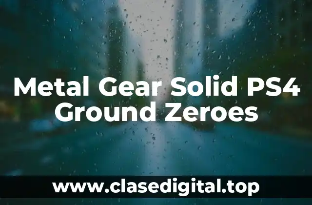 Metal Gear Solid PS4 Ground Zeroes