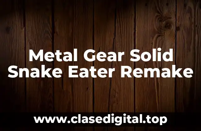 Metal Gear Solid Snake Eater Remake