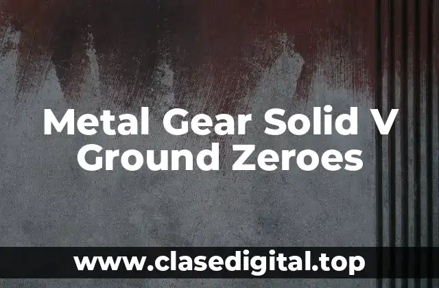 Metal Gear Solid V Ground Zeroes