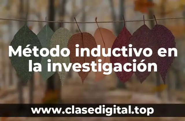 Método inductivo en la investigación