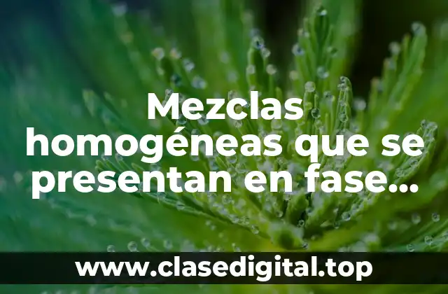 Mezclas homogéneas que se presentan en fase sólida