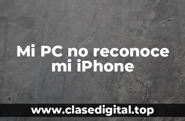 Mi PC no reconoce mi iPhone