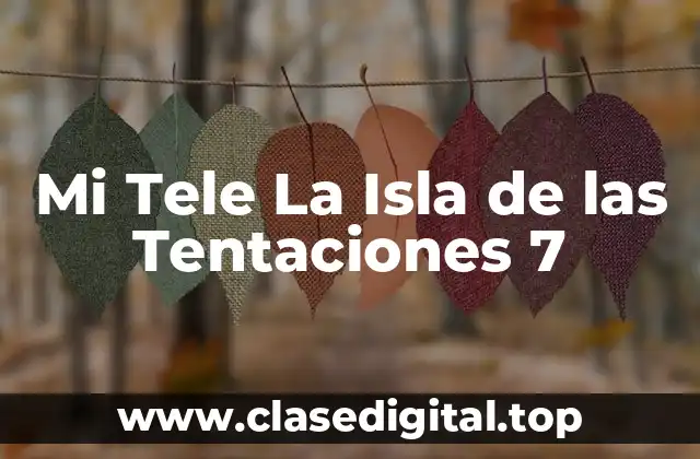 Mi Tele La Isla de las Tentaciones 7