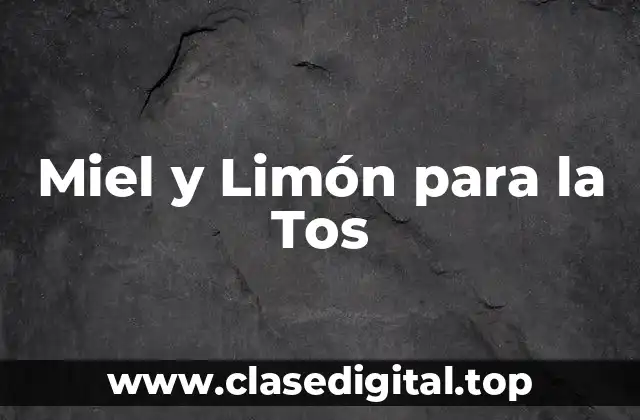 Miel y Limón para la Tos
