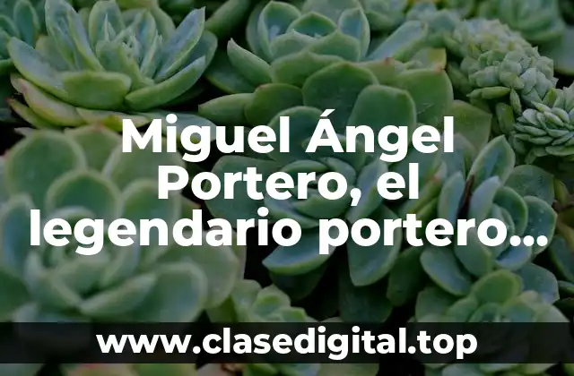 Infancia y comienzos de Miguel Ángel Portero
