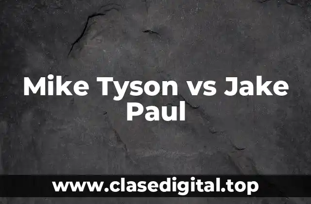 Mike Tyson vs Jake Paul