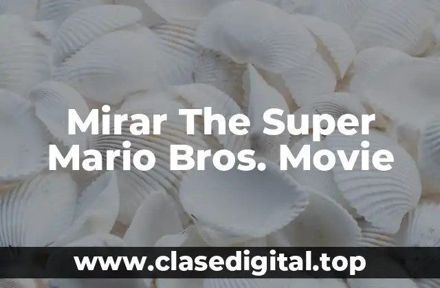 Mirar The Super Mario Bros. Movie