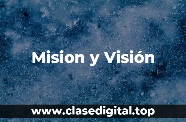 Mision y Visión