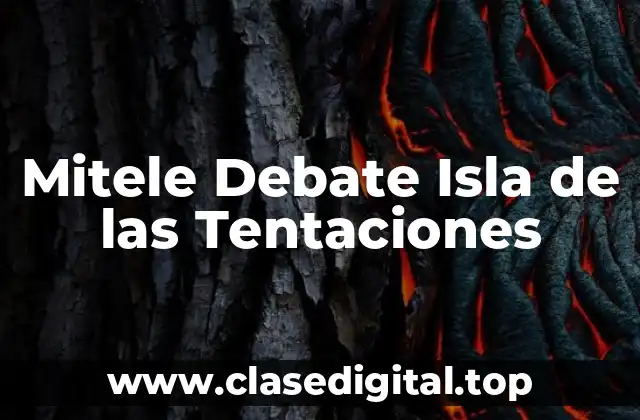Mitele Debate Isla de las Tentaciones