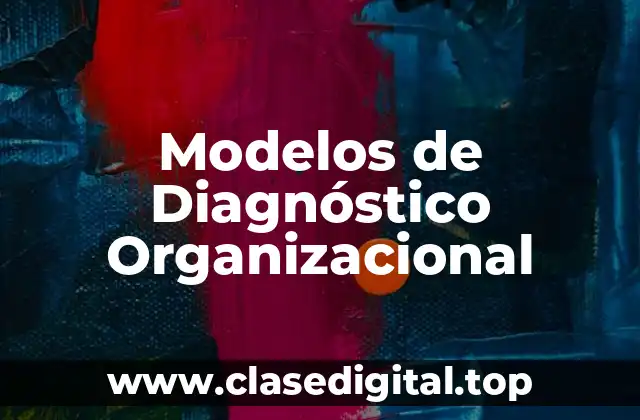 Modelos de Diagnóstico Organizacional