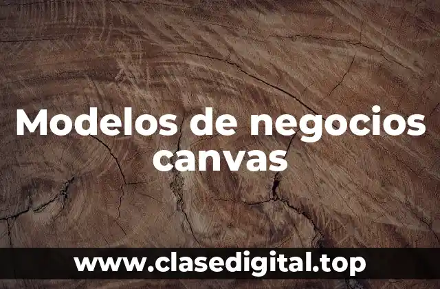 Modelos de negocios canvas