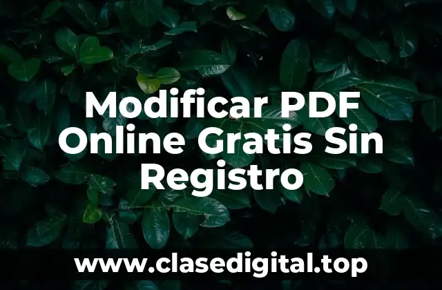 ¿Cuáles son los beneficios de modificar PDF online gratis sin registro?