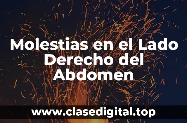 Molestias en el Lado Derecho del Abdomen