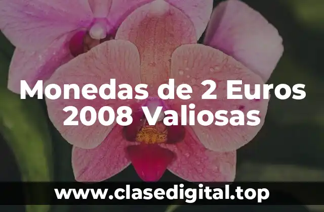 Monedas de 2 Euros 2008 Valiosas