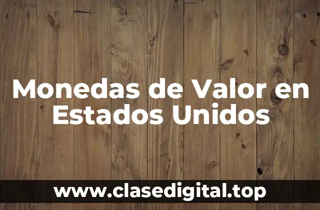 Historia de las Monedas de Valor en Estados Unidos