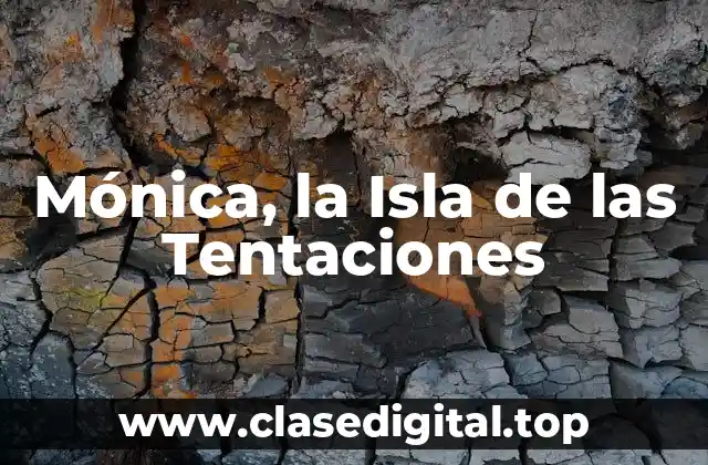 Mónica, la Isla de las Tentaciones