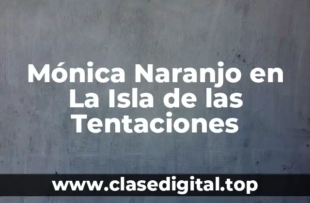 Mónica Naranjo en La Isla de las Tentaciones