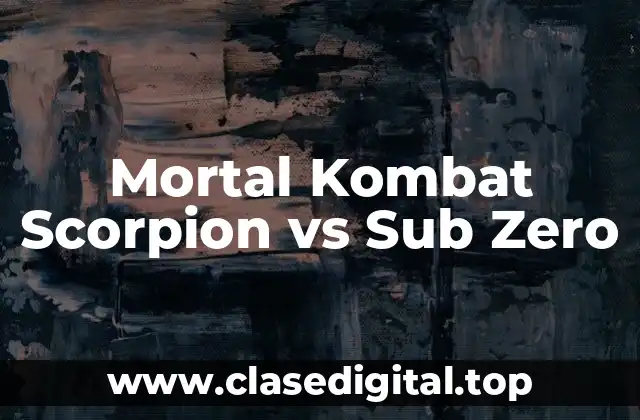 Mortal Kombat Scorpion vs Sub Zero