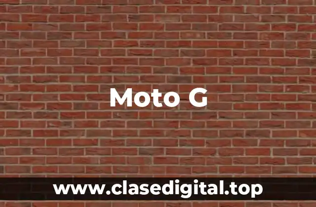 Historia de la serie Moto G