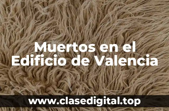Muertos en el Edificio de Valencia