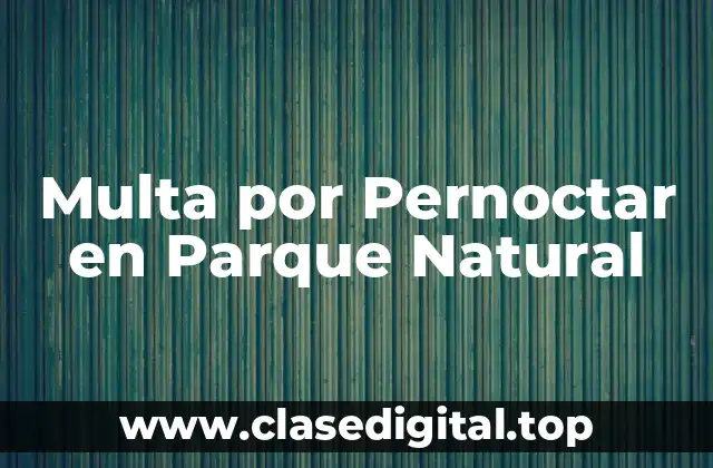 Multa por Pernoctar en Parque Natural