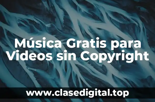 Música Gratis para Videos sin Copyright