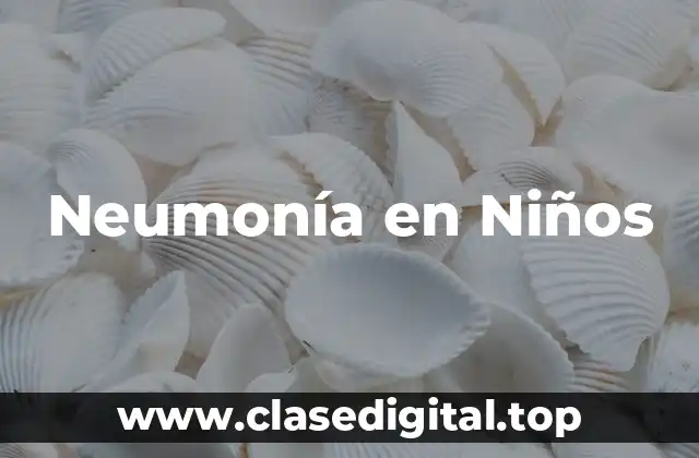 Neumonía en Niños